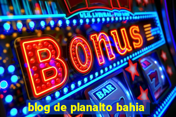 blog de planalto bahia